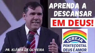 PR. KLEBER DE OLIVEIRA | APRENDA A DESCANSAR EM DEUS