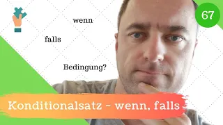 [67] Konditionalsätze - Was ist der Unterschied zw. „wenn“ und  „falls“?