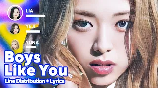 ITZY - Boys Like You (Line Distribution + Lyrics Karaoke) PATREON REQUESTED