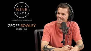 Geoff Rowley | The Nine Club With Chris Roberts - Episode 140