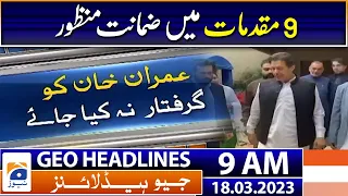 Geo News Headlines 9 AM | PTI Chairman Imran Khan | 18th March 2023