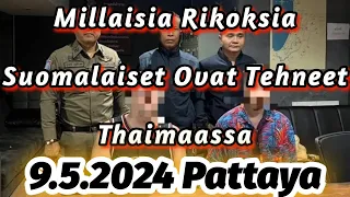 Mitä Rikoksia Suomalaiset Ovat Tehneet Thaimaassa 9.8.2024 Pattaya