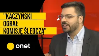 "Kaczyński jest człowiekiem coraz bardziej oderwanym od rzeczywistości, ale ograł komisję śledczą"