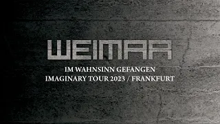 Weimar • Im Wahnsinn gefangen (Imaginary Tour 2023 / Frankfurt)