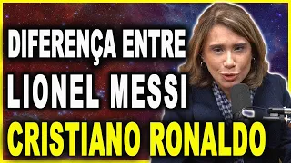 PSIQUIATRA EXPLICA A DIFERENÇA ENTRE CRISTIANO RONALDO E MESSI