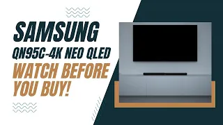 Samsung QN95C TV - Watch Before You Buy!