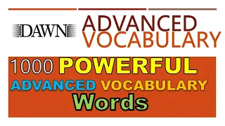 1000 Powerful Advanced Vocabulary Words | 1000 Advanced Vocabulary Words| 1000 Dawn Vocabulary words