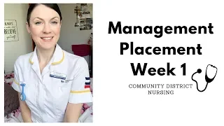 Community Nursing - District Nursing | Management Placement Week 1