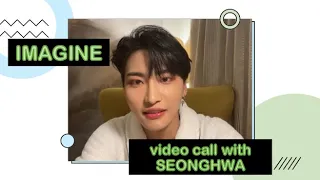 [IMAGINE] - video call with SEONGHWA. *wear headphones*