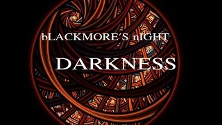 DARKNESS  (With Lyrics) -  Blackmore's Night