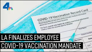 LA Finalizes Employee COVID-19 Mandatory Vaccination Plan | NBCLA