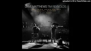 Madman's Eyes - Dave Matthews & Tim Reynolds - Live - 2/17/2023 - Cancún, MEX - HQ Audio