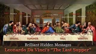 Leonardo Da Vinci’s Hidden Messages in “The Last Supper”