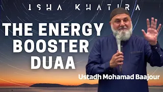 The Energy Booster Duaa | Ustadh Mohamad Baajour | Isha Khatira