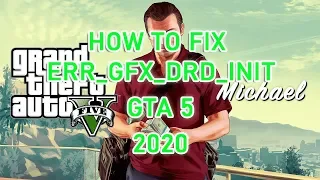 How To Fix Error ERR_GFX_DRD_INIT GTA 5 (Windows 10) (2020)