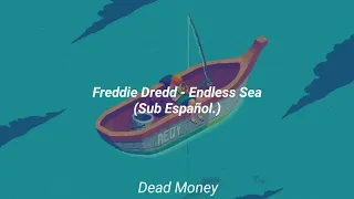 Freddie Dredd - Endless Sea (Sub Español)