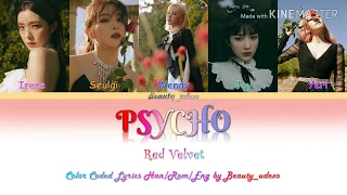 Red Velvet (레드벨벳) - Psycho (레드벨벳 싸이코) 💢💖🤪 (Color Coded, Han, Rom, Eng Lyrics)