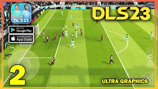 DLS 23 ULTRA GRAPHICS Gameplay (Android, iOS) - Part 2 (Dream League Soccer 2023)