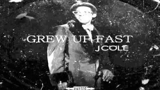 J.Cole - Grew Up Fast