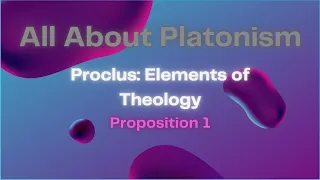 All About Platonism/Proclus Proposition 1