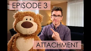 Attachment Theory -The Adult and the Inner Child - Episode 3 -