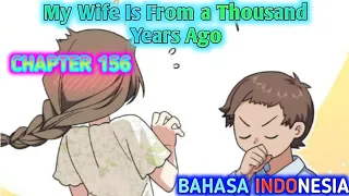 My Wife is From a Thousand Years Ago Chapter 156 Sub Indonesia