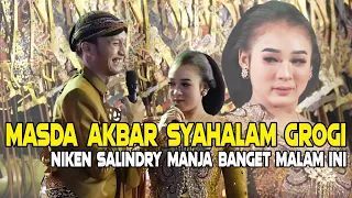 MASDA AKBAR SYAHALAM GROGI NIKEN SALINDRY MANJA BANGET MALAM INI