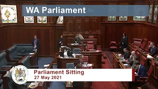 WA Parliament Sitting (Both Chambers) - 27 May 2021