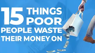 15 Things Poor People Waste Their Money On (Must Avoid)