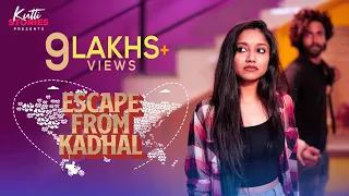 Escape From Kadhal | Episode 1 | Mini Web Series | Kutti Stories