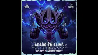 Adaro - I'm Alive (REBiRTH Festival Anthem 2019) (Original Vs Re-Style & Vertex Remix) [MASHUP]