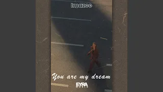 You are my dream