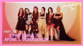 [Part 3] Kpop Idols Dancing/Singing/Jamming to Apink's Dumhdurum