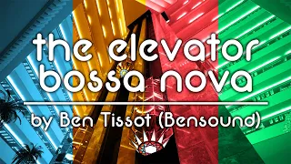 The Elevator Bossa Nova by Bensound (30 minutes version) - Relaxing Elevator Music