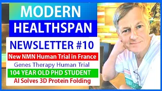 NS#10 | French NMN ClinicalTrial | Gene Therapy Human Trial | PhD at 104 | Alphafold 2 Protein Fold