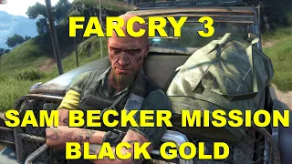 Far  Cry 3 - Sam Becker mission Black Gold - Single-player Awesome Gameplay