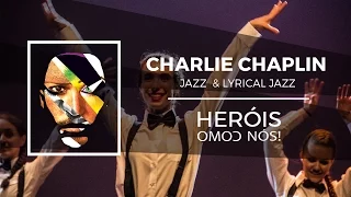 JAZZ + LYRICAL JAZZ - Charlie Chaplin | "Heróis Como Nós"