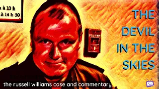 The Devil In The Skies: The Russell Williams Case and Commentary