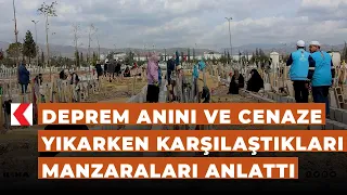 Gassallar deprem anını ve cenaze yıkarken karşılaştıkları manzaraları anlattı