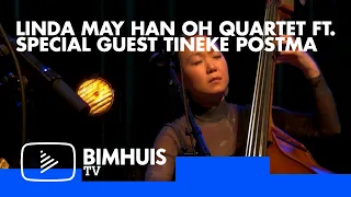 BIMHUIS TV Presents: LINDA MAY HAN OH QUARTET FT. SPECIAL GUEST TINEKE POSTMA