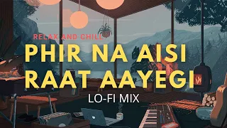 Phir Na Aisi Raat Aayegi | Lofi Mix | Reverbed | Laal Singh Chaddha | Arijit Singh