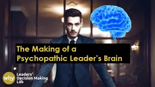 The Making of a Psychopathic Leader's Brain | How to Deal with Corporate Psychopaths?