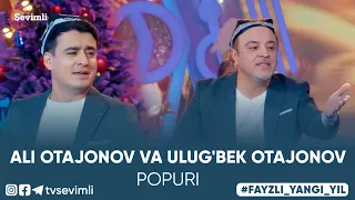 ALI OTAJONOV VA ULUG'BEK OTAJONOV - POPURI