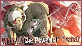 What Is The Power Of The Titans? Titan Shifters EXPLAINED (Attack on titan/Shingeki No Kyojin)