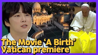 [4K] Yoon Si yoon and Lee Ho won's story of the Vatican premiere of the movie "Birth"