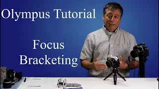 Olympus Tutorial: How to do Focus Bracketing ep.18