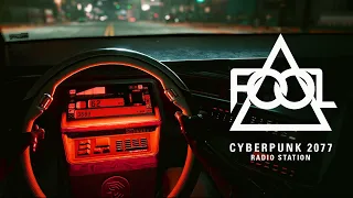 F.O.O.L - Cyberpunk 2077 Radio Station (Mix)