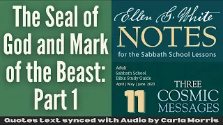 2023 Q2 Lesson 11 – EGW Notes – The Seal of God and Mark of the Beast Part 1 – Audio Carla Morris