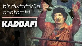 Bir Diktatörün Anatomisi: Muammer Kaddafi