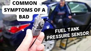 Common symptoms of a bad fuel tank pressure sensor